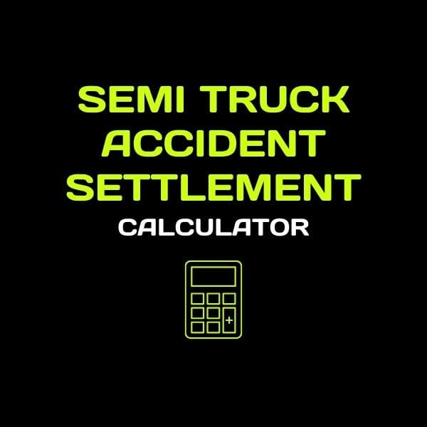 Semi Truck Accident Settlement Calculator